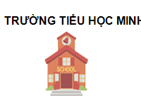 TRUNG TÂM Trường Tiểu học Minh Khai